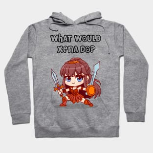 what would Xena do? Hoodie